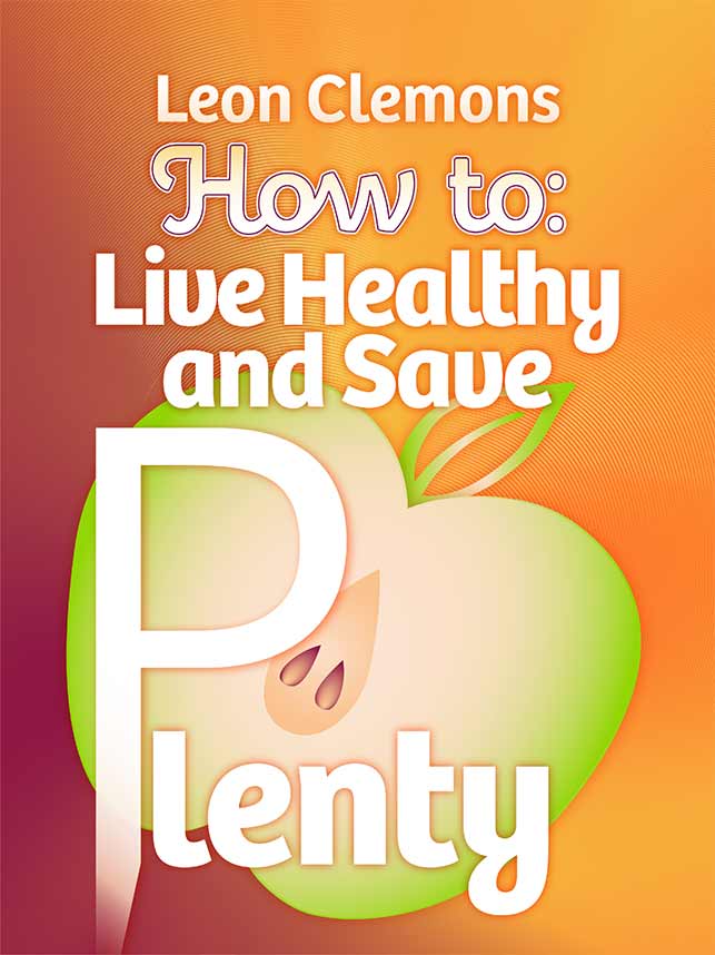 How to Live Healthy and Save Plenty